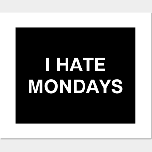 I Hate Mondays Posters and Art